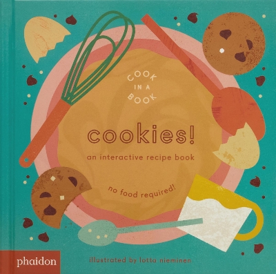 COOKIES! : AN INTERACTIVE RECIPE BOOK - LOTTA NIEMINEN-MEAGA