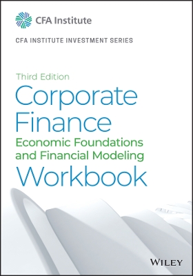CORPORATE FINANCE WORKBOOK : ECONOMIC FOUNDATIONS AND FINANC