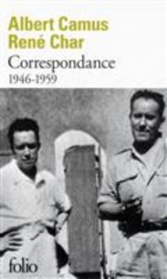 CORRESPONDANCE - (1946-1959) - RENE CHAR-ALBERT CAMUS