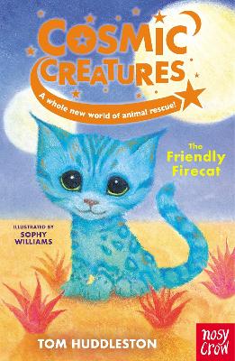 COSMIC CREATURES : THE FRIENDLY FIRECAT PB - TOM HUDDLESTON-