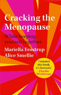 CRACKING THE MENOPAUSE - MARIELLA FROSTRUP-ALICE SMELLIE