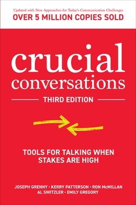 CRUCIAL CONVERSATIONS: TOOLS FOR TALKING WHEN STAKES ARE HIG