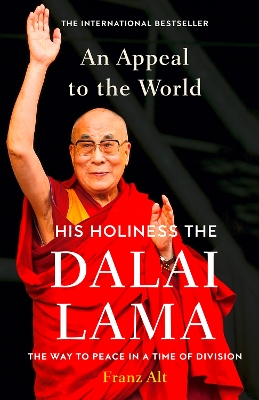 DALAI LAMA : AN APPEAL TO THE WORLD : THE WAY TO PEACE IN A