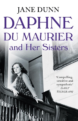 DAPHNE-DU-MAURIER-AND-HER-SISTERS-PB-B-FORMAT-JANE-DUNN.jpg DAPHNE DU MAURIER AND HER SISTERS PB B FORMAT - JANE DUNN
