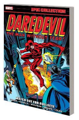 DAREDEVIL EPIC COLLECTION: WATCH OUT FOR BULLSEYE   PB - STE