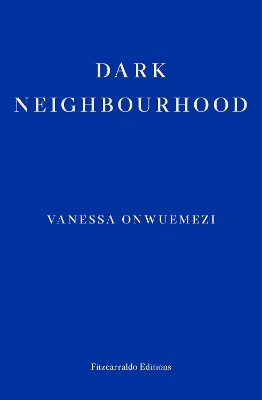 DARK NEIGHBOURHOOD PB - VANESSA ONWUEMEZI