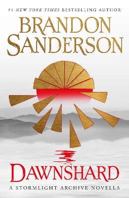DAWNSHARD: A STORMLIGHT ARCHIVE NOVELLA PB - BRANDON SANDERS
