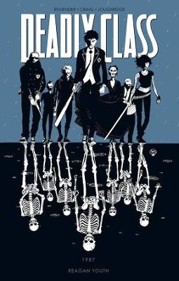 DEADLY CLASS VOLUME 1 :REAGAN YOUTH PB - RICK REMENDER-WESLE