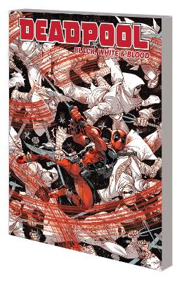 DEADPOOL: BLACK WHITE   BLOOD    PB - JAY BARUCHEL-CHRISTOPH