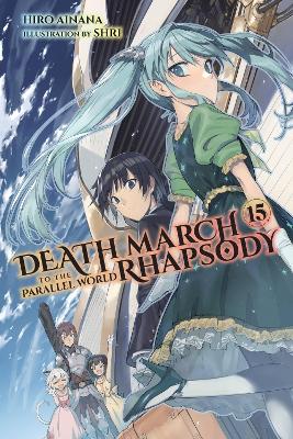 DEATH MARCH TO THE PARALLEL WORLD RHAPSODY VOL. 15 (LIGHT NO