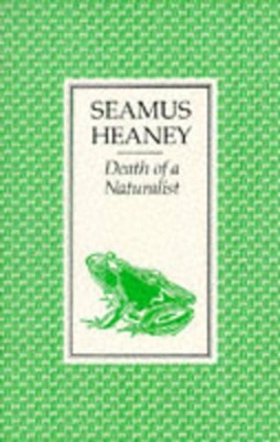 DEATH-OF-A-NATURALIST-PB-B-FORMAT-SEAMUS-HEANEY.jpg DEATH OF A NATURALIST PB B FORMAT - SEAMUS HEANEY