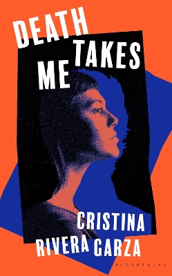 DEATH TAKES ME PB - CRISTINA RIVERA GARZA-SARAH BOOKER-ROBIN