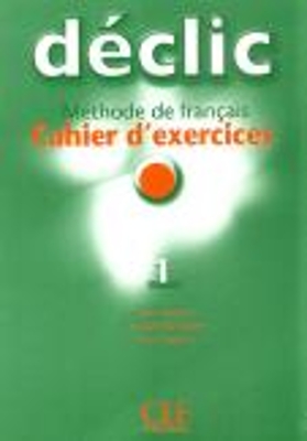 DECLIC 1 CAHIER - JACQUES BLANC-J-M CARTIER-P LEDERLIN