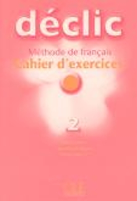 DECLIC 2 CAHIER (+ CD) - JACQUES BLANC-J-M CARTIER-P LEDERLI