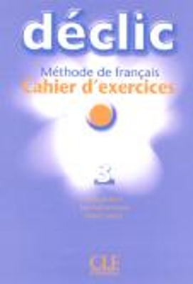 DECLIC 3 CAHIER - JACQUES BLANC-J-M CARTIER-P LEDERLIN