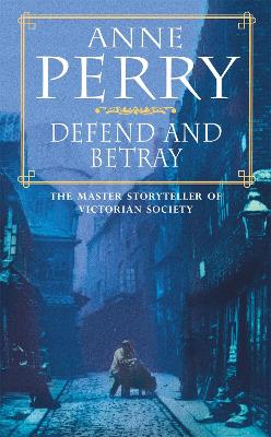 DEFEND AND BETRAY : AN ATMOSPHERIC AND COMPELLING VICTORIAN