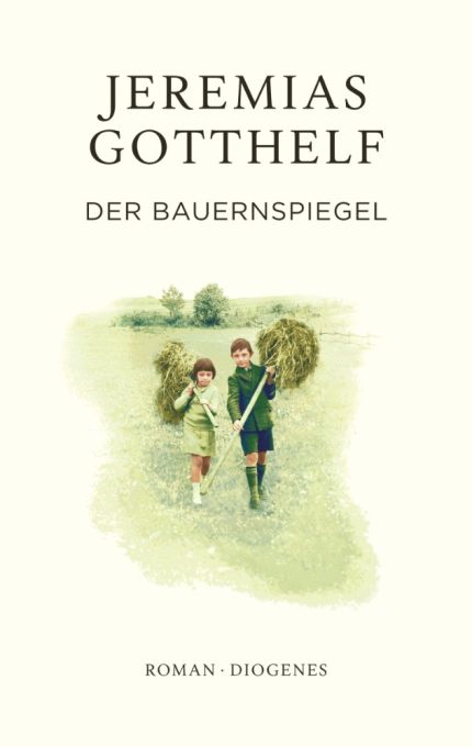 DER BAUERNSPIEGEL - JEREMIAS GOTTHELF / LUKAS BARFUSS