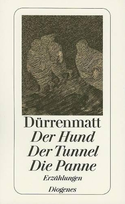 DER HUND / DER TUNNEL / DIE PANNE - DURRENMATT