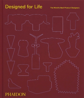 DESIGNED FOR LIFE HC - PHAIDON EDITORS-KELSEY KEITH