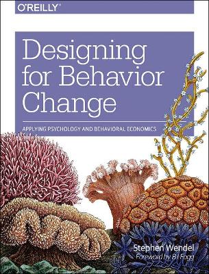 DESIGNING FOR BEHAVIOR CHANGE  PB - STEPHEN WENDEL