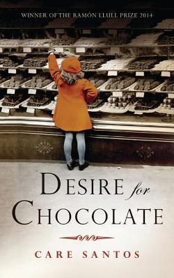 DESIRE FOR CHOCOLATE - CARE SANTOS-JULIE WARK