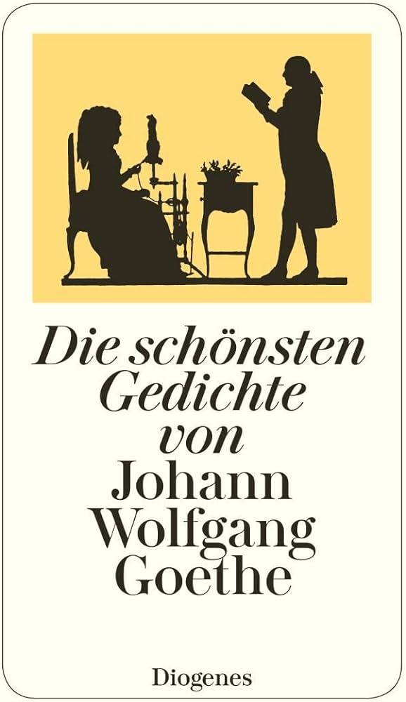DIE SCHONSTEN GEDICHTE VON JOHANN WOLFGANG GOETHE - JOHANN G