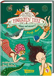 DIE SCHULE DER MAGISCHEN TIERE 6: NASS UND NASSER - AUER MAR