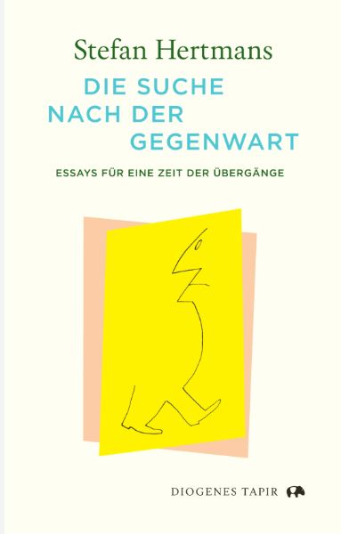 DIE SUCHE NACH DER GEGENWART - STEFAN HERTMANS
