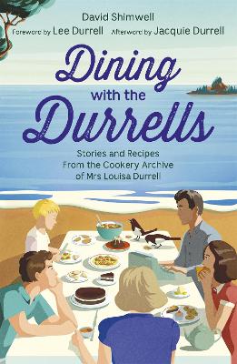 DINING WITH THE DURRELLS STORIES AND RECIPES FROM THE COOKER