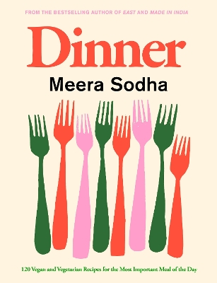 DINNER : 120 VEGAN AND VEGETARIAN RECIPES FOR THE MOST IMPOR