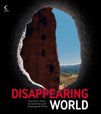 DISAPPEARING WORLD THE EARTHS MOST EXTRAORDINARY AND ENDANGE