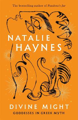 DIVINE MIGHT : GODDESSES IN GREEK MYTH PB - NATALIE HAYNES