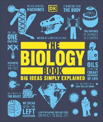 DK BIG IDEAS SIMPLY EXPLAINED: THE BIOLOGY BOOK - DK