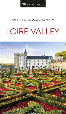 DK EYEWITNESS: LOIRE VALLEY - DK TRAVEL