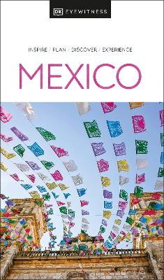 DK EYEWITNESS: MEXICO - DK TRAVEL