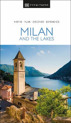 DK EYEWITNESS: MILAN AND THE LAKES - DK TRAVEL