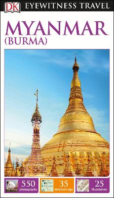 DK EYEWITNESS: MYANMAR (BURMA) - DK TRAVEL