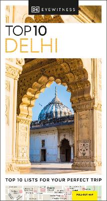 DK EYEWITNESS TOP 10: DELHI - DK TRAVEL