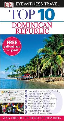 DK EYEWITNESS TOP 10: DOMINICAN REPUBLIC - DK TRAVEL