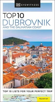 DK EYEWITNESS TOP 10: DUBROVNIK AND THE DALMATIAN COAST - DK
