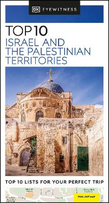 DK EYEWITNESS TOP 10: ISRAEL AND THE PALESTINIAN TERRITORIES