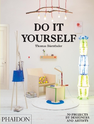 DO IT YOURSELF : 50 PROJECTS BY DESIGNERS AND ARTISTS  PB -
