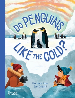 DO PENGUINS LIKE THE COLD? HC - HUW LEWIS JONES-SAM CALDWELL