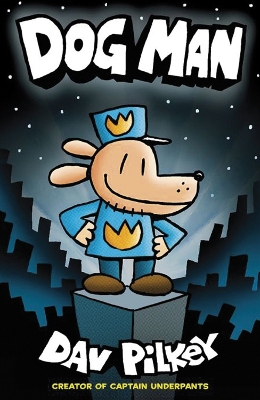 DOG MAN 1: DOG MAN - DAV PILKEY-DAV PILKEY