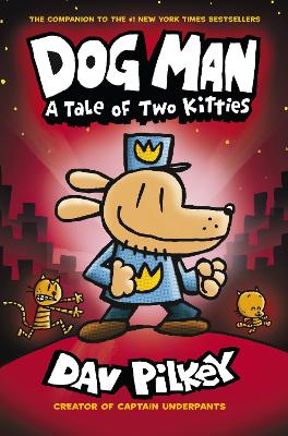 DOG MAN 3: A TALE OF TWO KITTES - DAV PILKEY-DAV PILKEY
