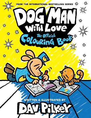 DOG MAN WITH LOVE: THE OFFICIAL COLOURING BOOK PB - DAV PILK