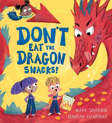 DONT EAT THE DRAGON SNACKS! PB - MARK SPERRING-DEBORAH ALLWR