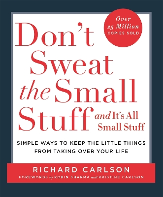 DONT SWEAT THE SMALL STUFF  PB - RICHARD CARLSON