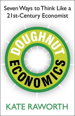 DOUGHNUT ECONOMICS - KATE RAWORTH