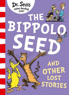DR SEUSS : THE BIPPOLO SEED AND OTHER LOST STORIES PB - DR.